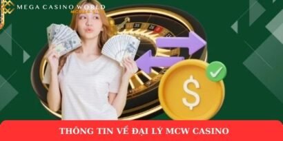 Đại lý MCW Casino - Cơ hội hợp tác kinh doanh bền vững 4 Thông tin về đại lý MCW Casino